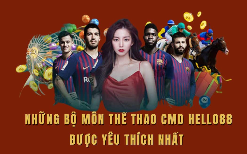 Nhiều bộ môn thể thao nổi tiếng đều hội tụ tại sảnh CMD