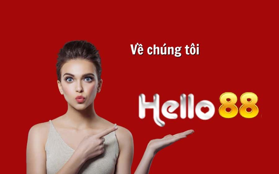 Giới thiệu đôi nét về chúng tôi Helo88