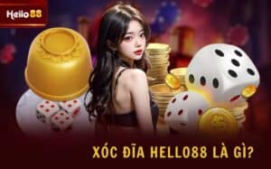 Xóc Đĩa Helo88 - Chinh Phục May Mắn, Nhận Ngay Ưu Đãi Hot